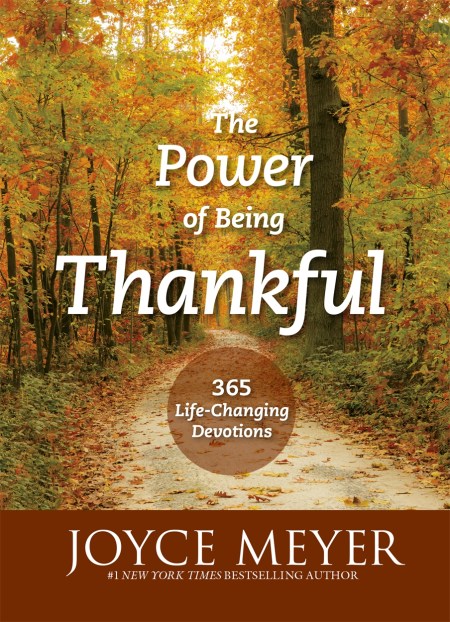 The Power of Being Thankful by Joyce Meyer | Hachette UK