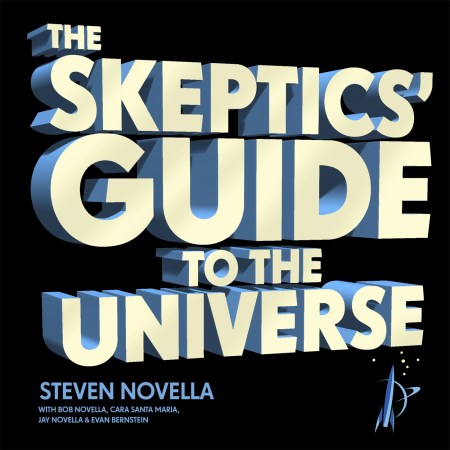 The Skeptics’ Guide to the Universe