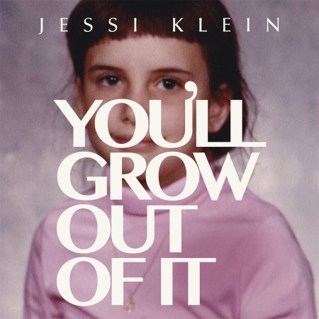 You’ll Grow Out of It