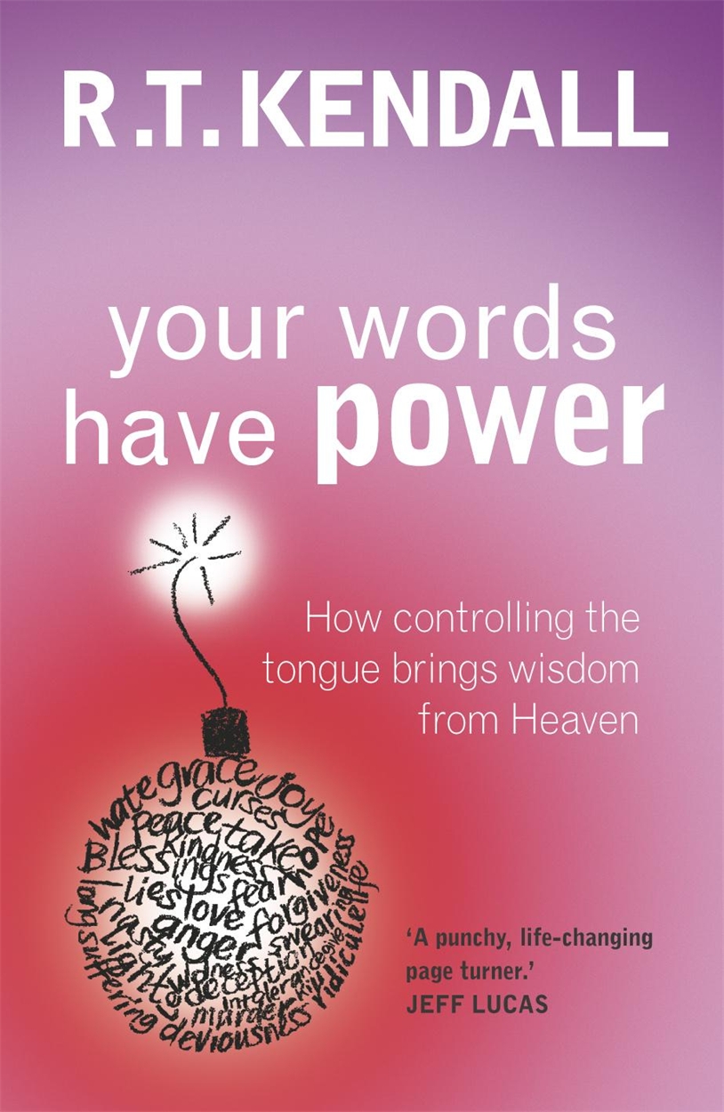 Your Words Have Power by R.T. Kendall | Hachette UK