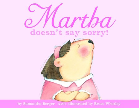 Martha Doesn’t Say Sorry!