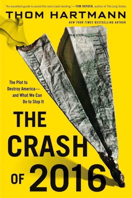 The Crash of 2016: The Plot to Destroy America–and What We Can Do to Stop It