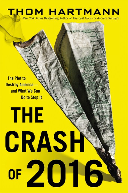 The Crash of 2016: The Plot to Destroy America–and What We Can Do to Stop It