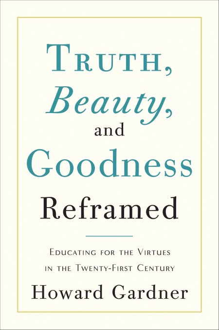 Truth, Beauty, and Goodness Reframed