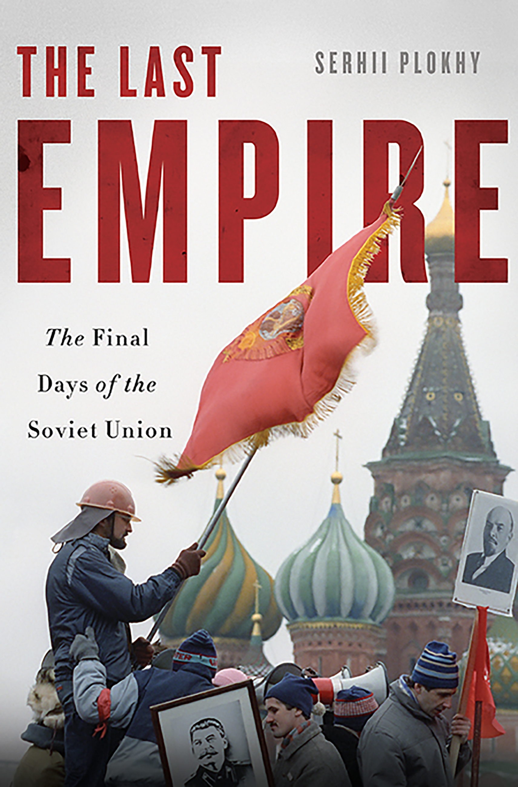 The Last Empire by Serhii Plokhy Hachette UK