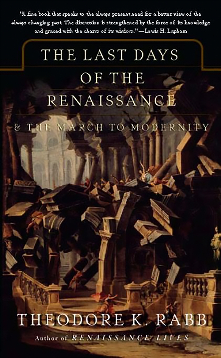 The End Renaissance The Last Days of the Renaissance by Theodore Rabb | Hachette UK