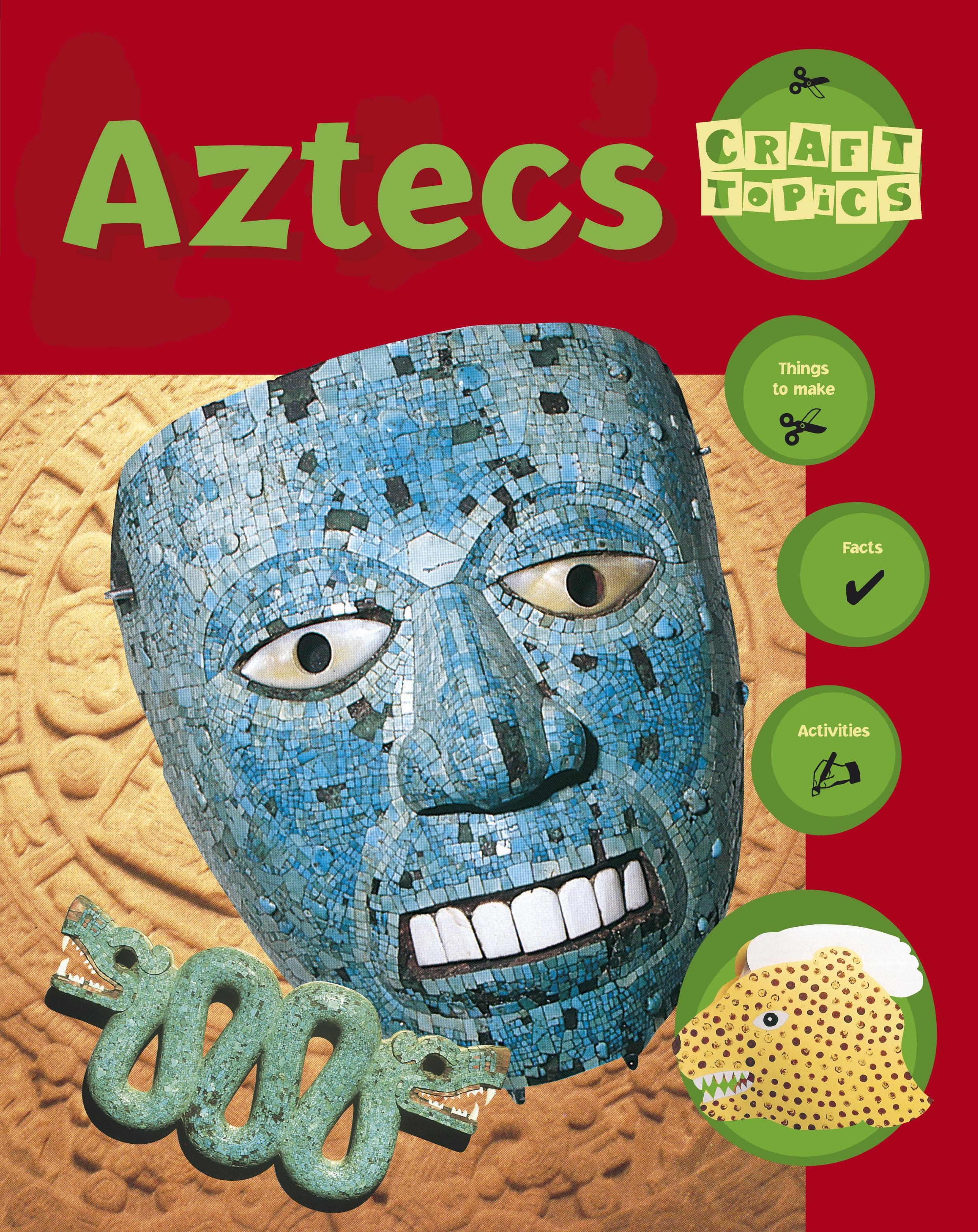 Craft Topics: Aztecs by Ruth Thomson | Hachette UK