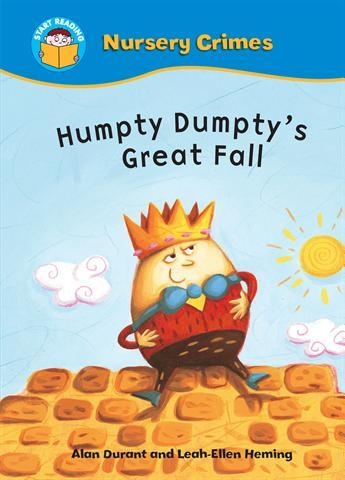 Start Reading: Nursery Crimes: Humpty Dumpty’s Great Fall