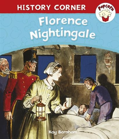 Popcorn: History Corner: Florence Nightingale by Kay Barnham | Hachette UK