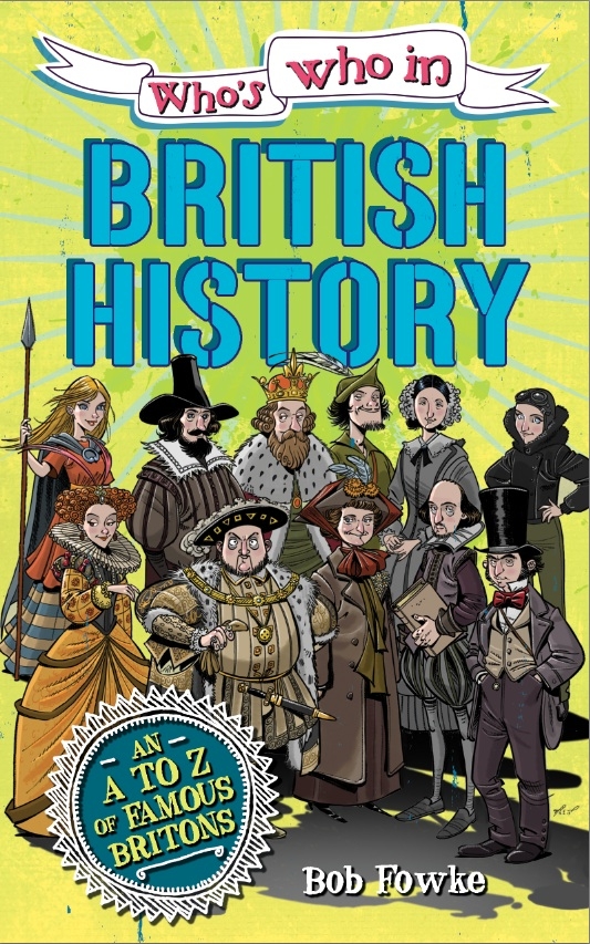 Who's Who in: British History by Robert Fowke | Hachette UK