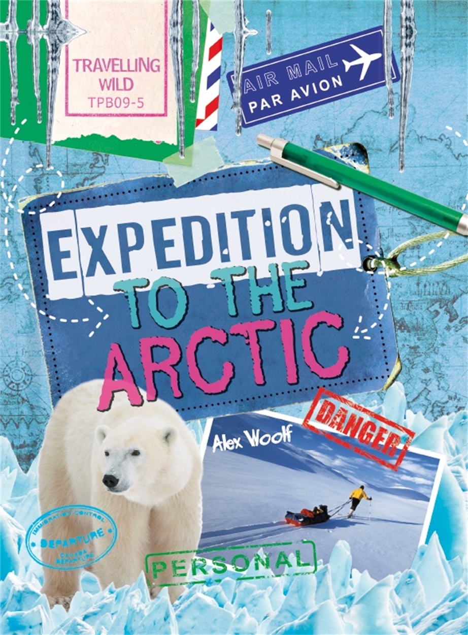 Travelling Wild: Expedition to the Arctic by Alex Woolf | Hachette UK Travelling Wild: Expedition to the Arctic by Alex Woolf | Hachette UK