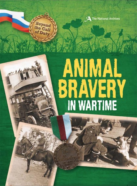 Beyond the Call of Duty: Animal Bravery in Wartime (The National Archives)  by Peter Hicks | Hachette UK