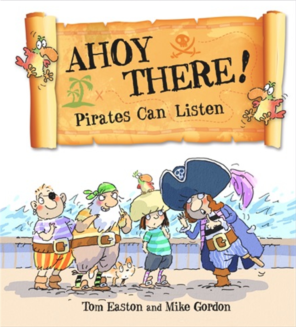 Pirates To The Rescue Ahoy There Pirates Can Listen By Tom Easton Hachette Uk