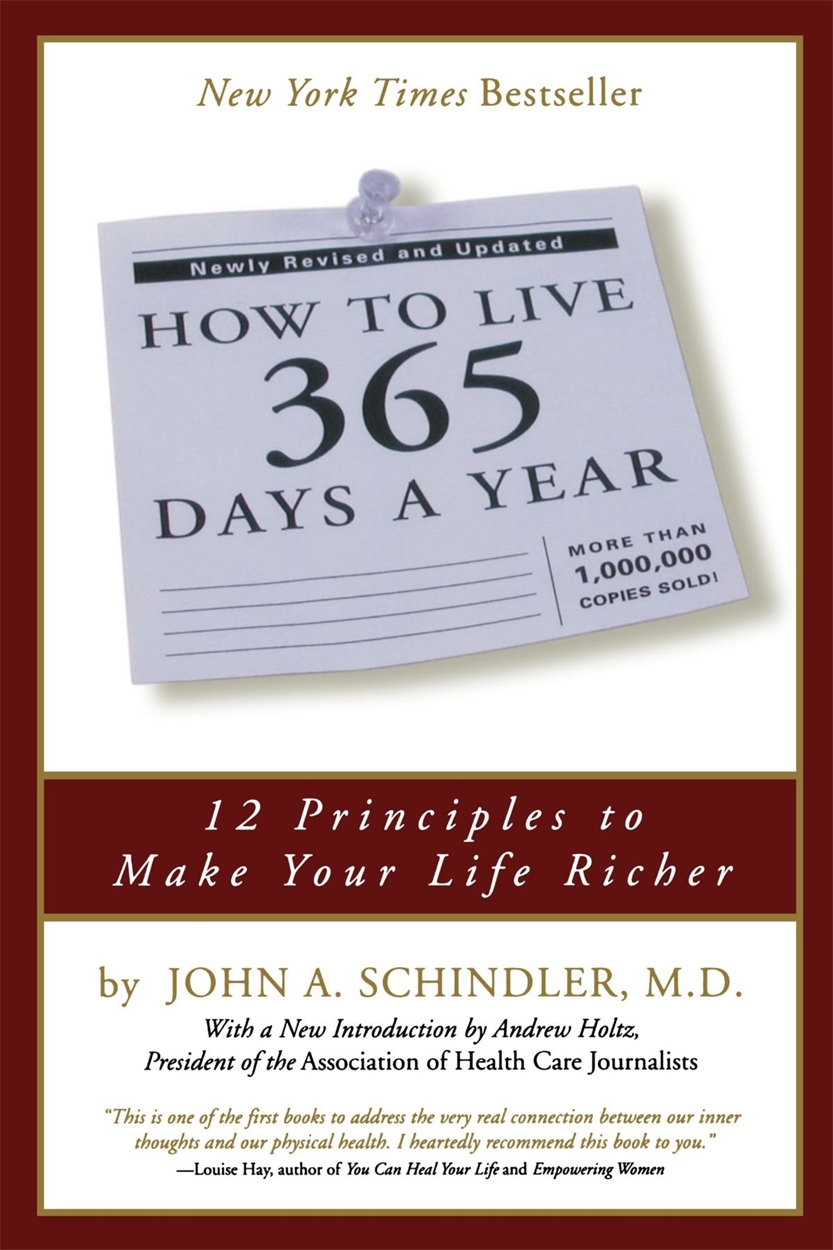 How To Live 365 Days A Year By John Schindler Hachette Uk How To Live 365 Days A Year By John Schindler Hachette Uk