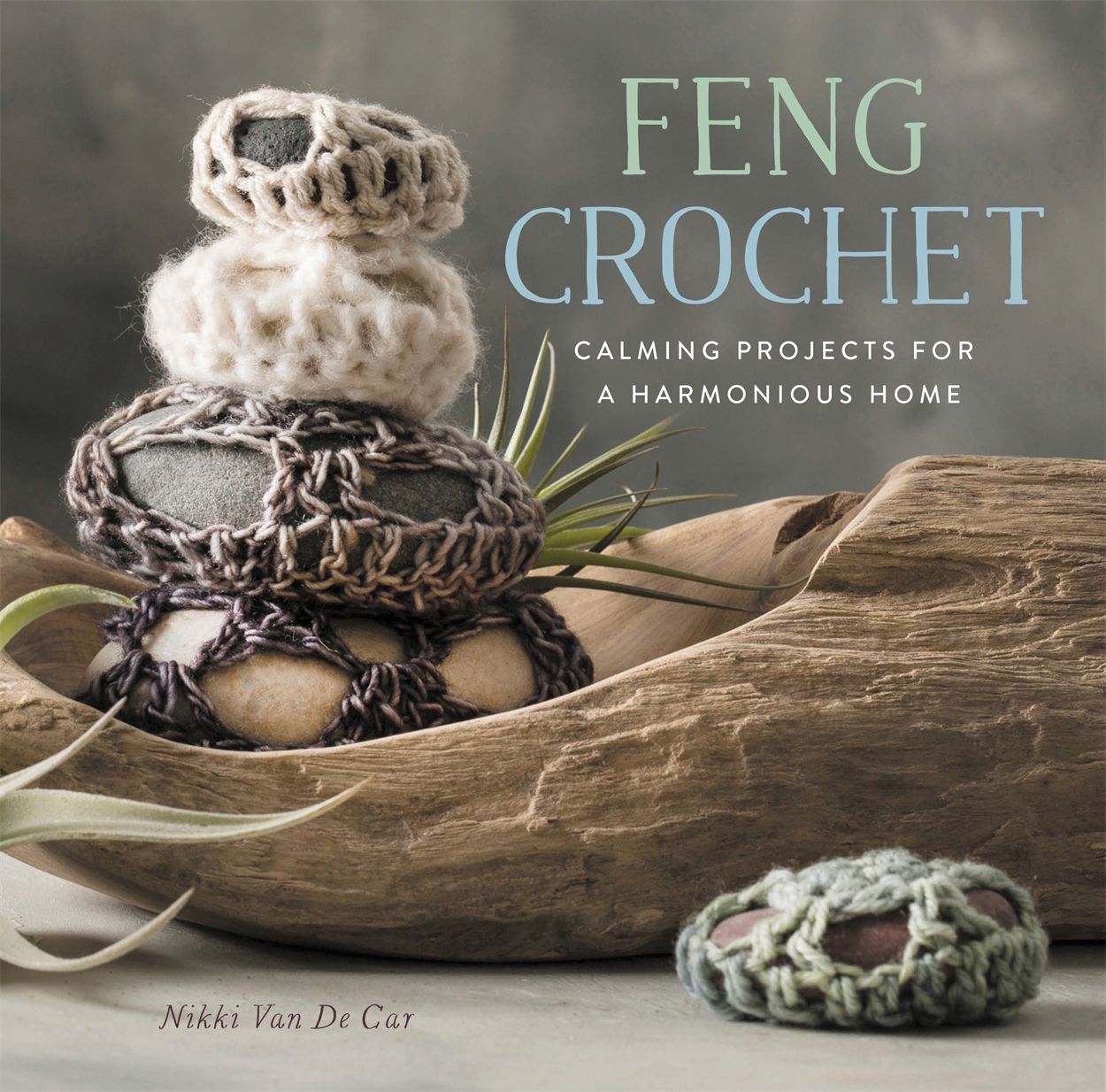 Feng Crochet by Nikki Van De Car | Hachette UK