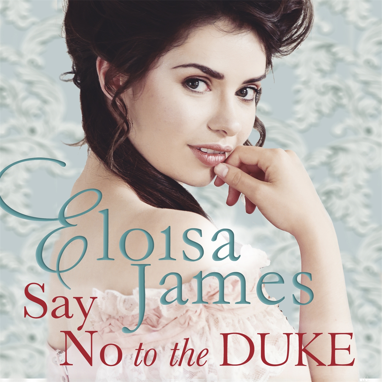 say yes to the duke eloisa james say yes to the duke eloisa james