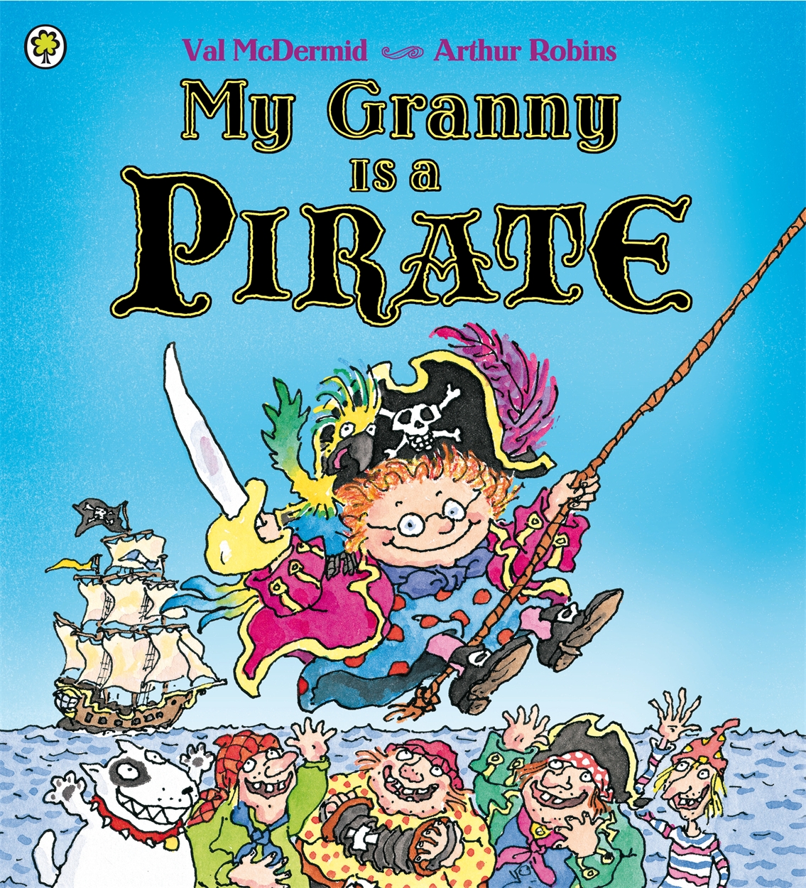 My Granny Is A Pirate By Val Mcdermid Hachette Uk 