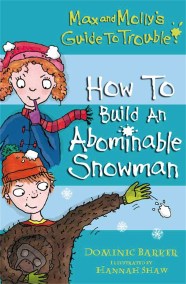 Max and Molly’s Guide to Trouble: How to Build an Abominable Snowman