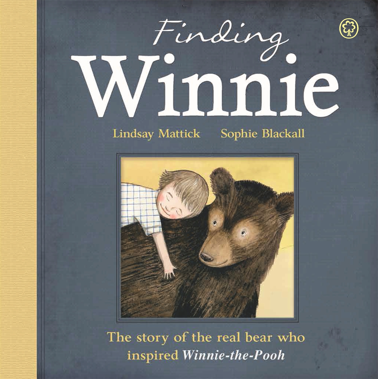 Finding Winnie: The Story of the Real Bear Who Inspired Winnie-the-Pooh by  Lindsay Mattick | Hachette UK