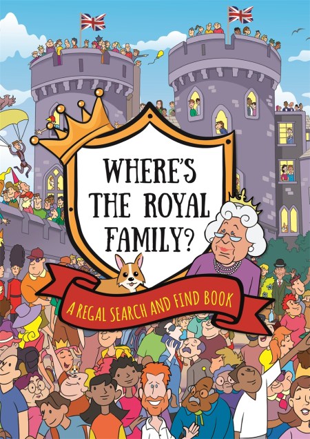 Where’s the Royal Family? A Regal Search and Find Book