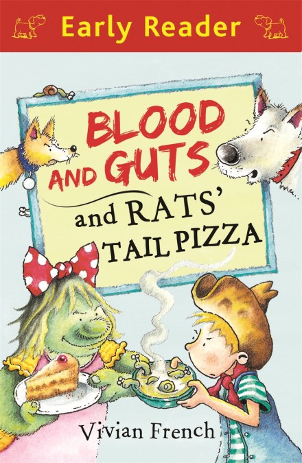Early Reader: Blood and Guts and Rats' Tail Pizza by Vivian French | Hachette UK Early Reader: Blood and Guts and Rats' Tail Pizza by Vivian French | Hachette UK