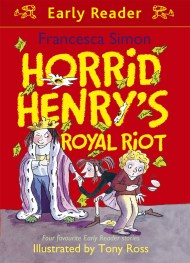 Horrid Henry Early Reader: Horrid Henry's Royal Riot