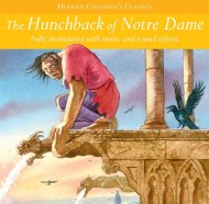 Children's Audio Classics: The Hunchback Of Notre Dame