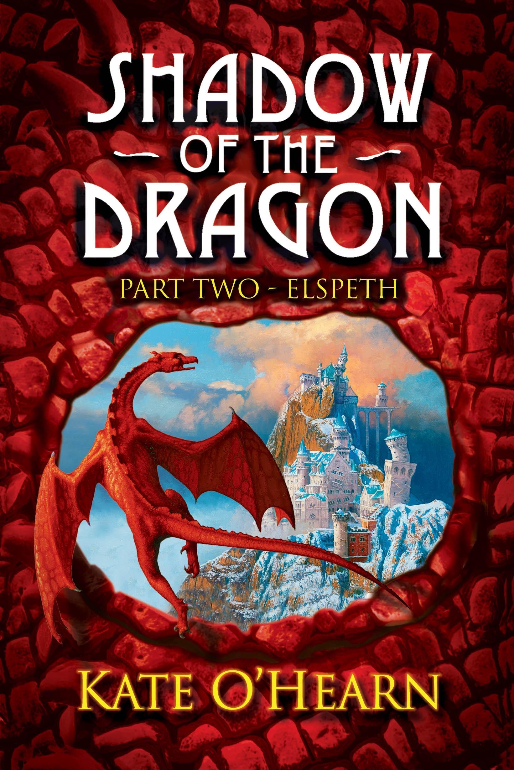 Shadow Of The Dragon Part Two Elspeth By Kate O Hearn Hachette Uk Shadow Of The Dragon Part Two Elspeth By Kate O Hearn Hachette Uk