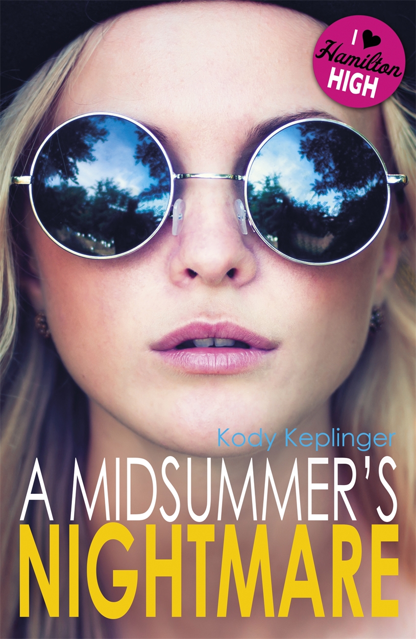 Hamilton High A Midsummer's Nightmare by Kody Keplinger Hachette UK