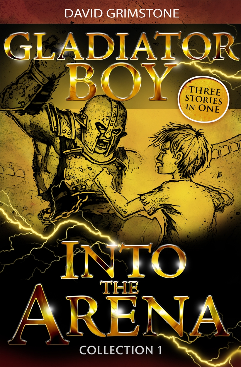 Gladiator Boy: Into the Arena by David Grimstone | Hachette UK