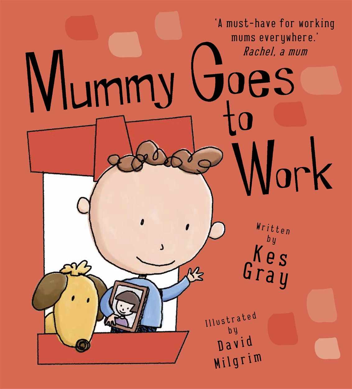Mummy Goes to Work by Kes Gray | Hachette UK