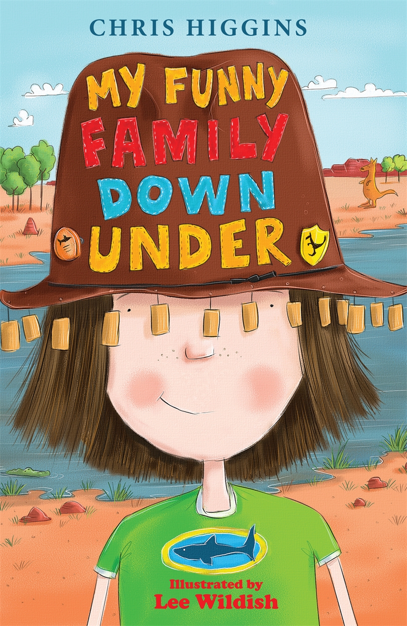 My Funny Family Down Under by Chris Higgins | Hachette UK My Funny Family Down Under by Chris Higgins | Hachette UK