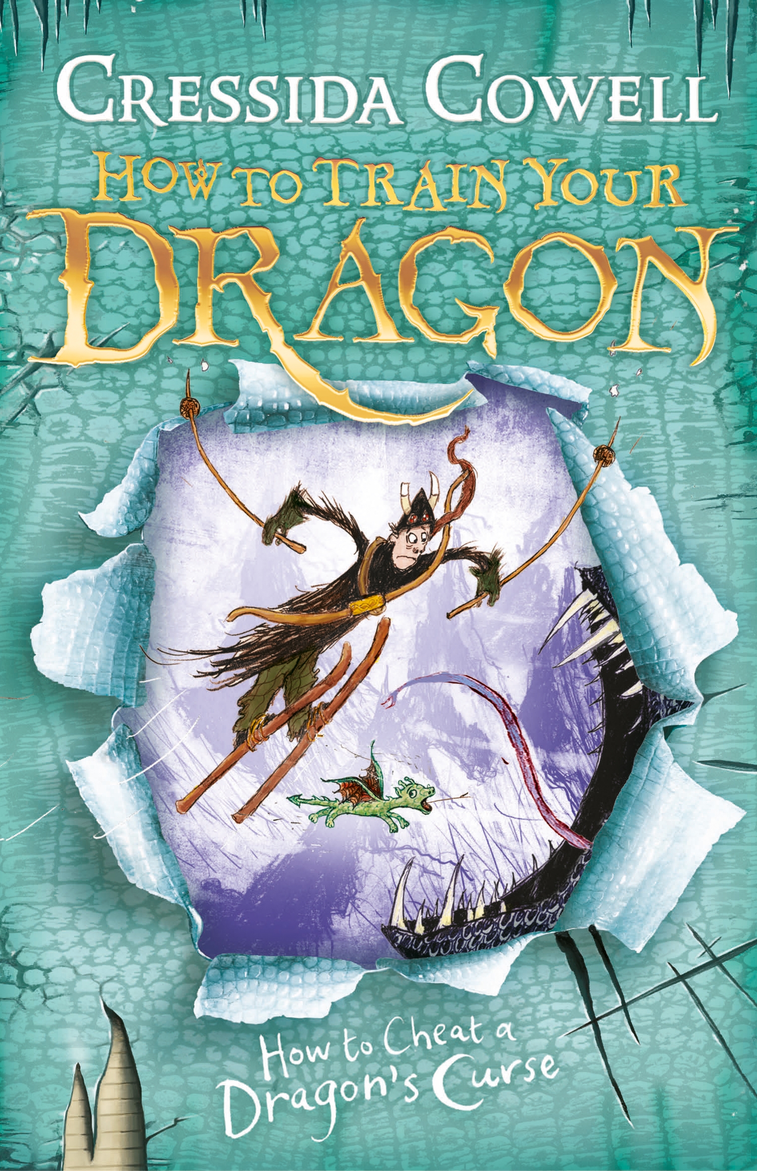How to Train Your Dragon How To Cheat A Dragon's Curse by Cressida Cowell Hachette UK How to Train Your Dragon How To Cheat A Dragon's Curse by Cressida Cowell Hachette UK