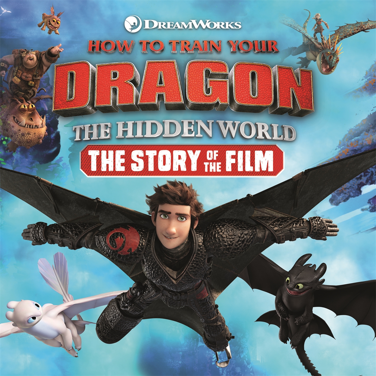 How to Train Your Dragon The Hidden World The Story of