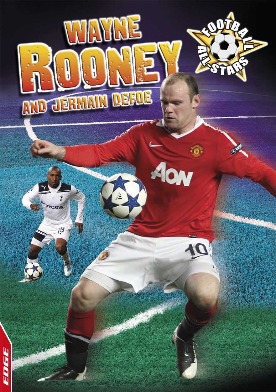 EDGE: Football All-Stars: Wayne Rooney and Jermain Defoe by Rory Callan ...