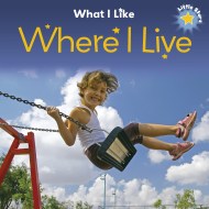 Little Stars: What I Like: Where I Live