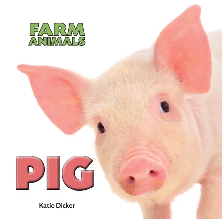 Farm Animals: Pig by Katie Dicker | Hachette UK