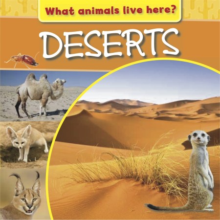 What Animals Live Here?: Deserts by . Knight | Hachette UK