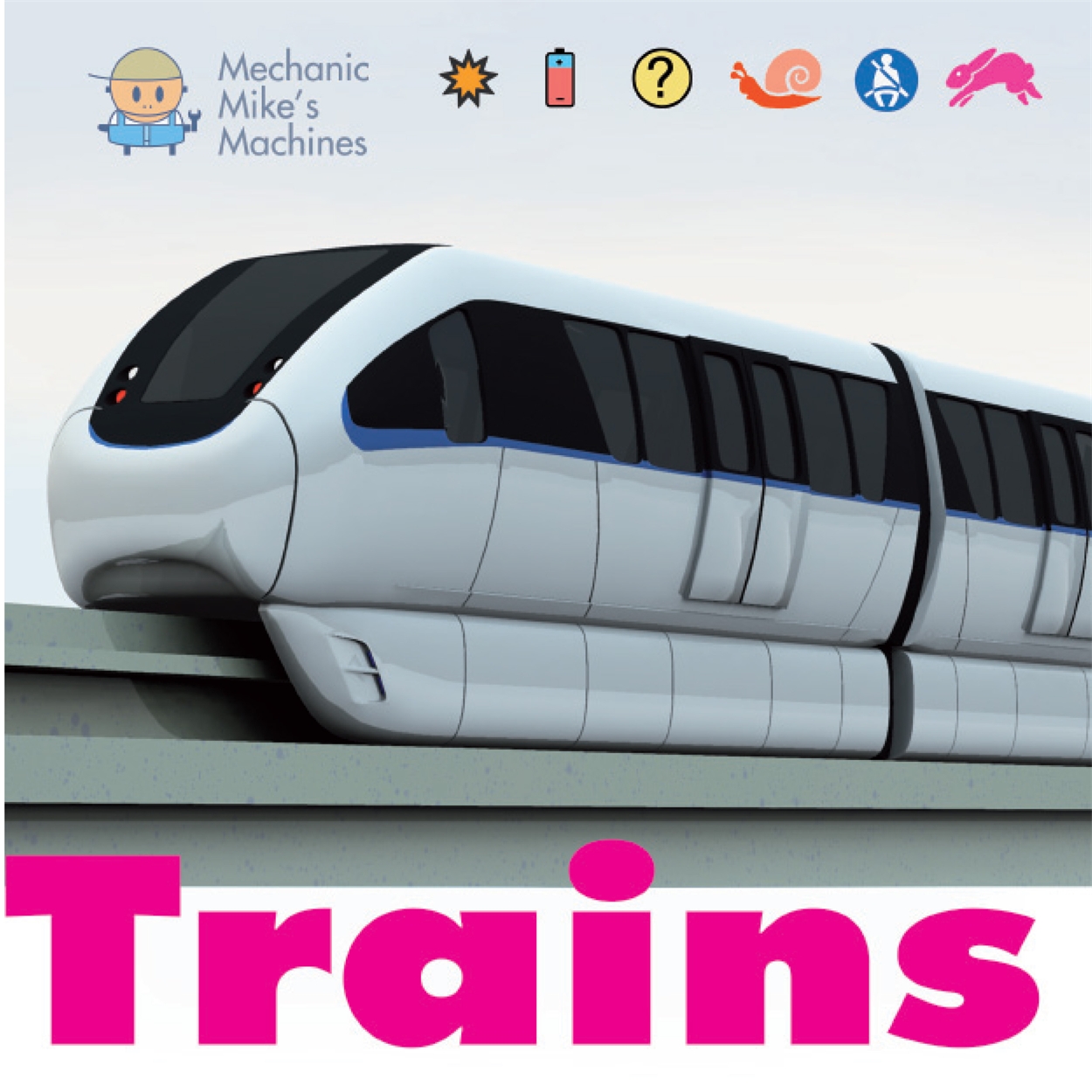 Mike's Machine Works Mechanic Mike’s Machines: Trains by David West | Hachette UK