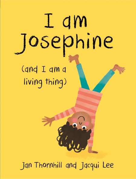 I am Josephine – and I am a Living Thing