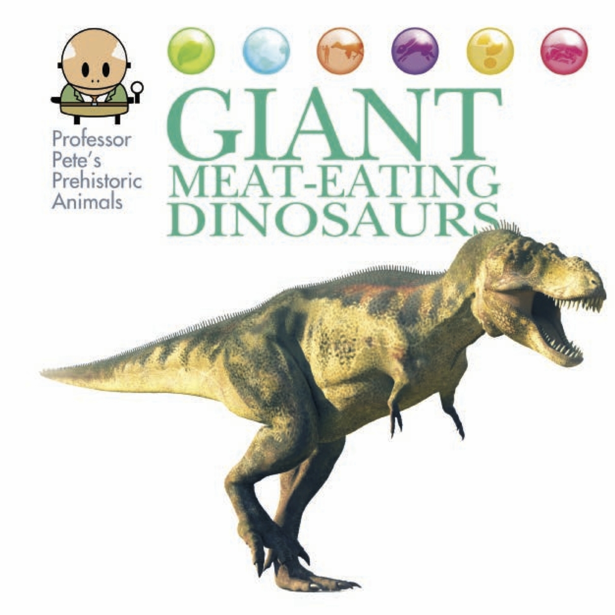 Professor Pete's Prehistoric Animals: Giant Meat-Eating Dinosaurs by David  West | Hachette UK