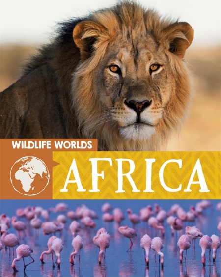 Wildlife Worlds: Africa by Tim Harris | Hachette UK