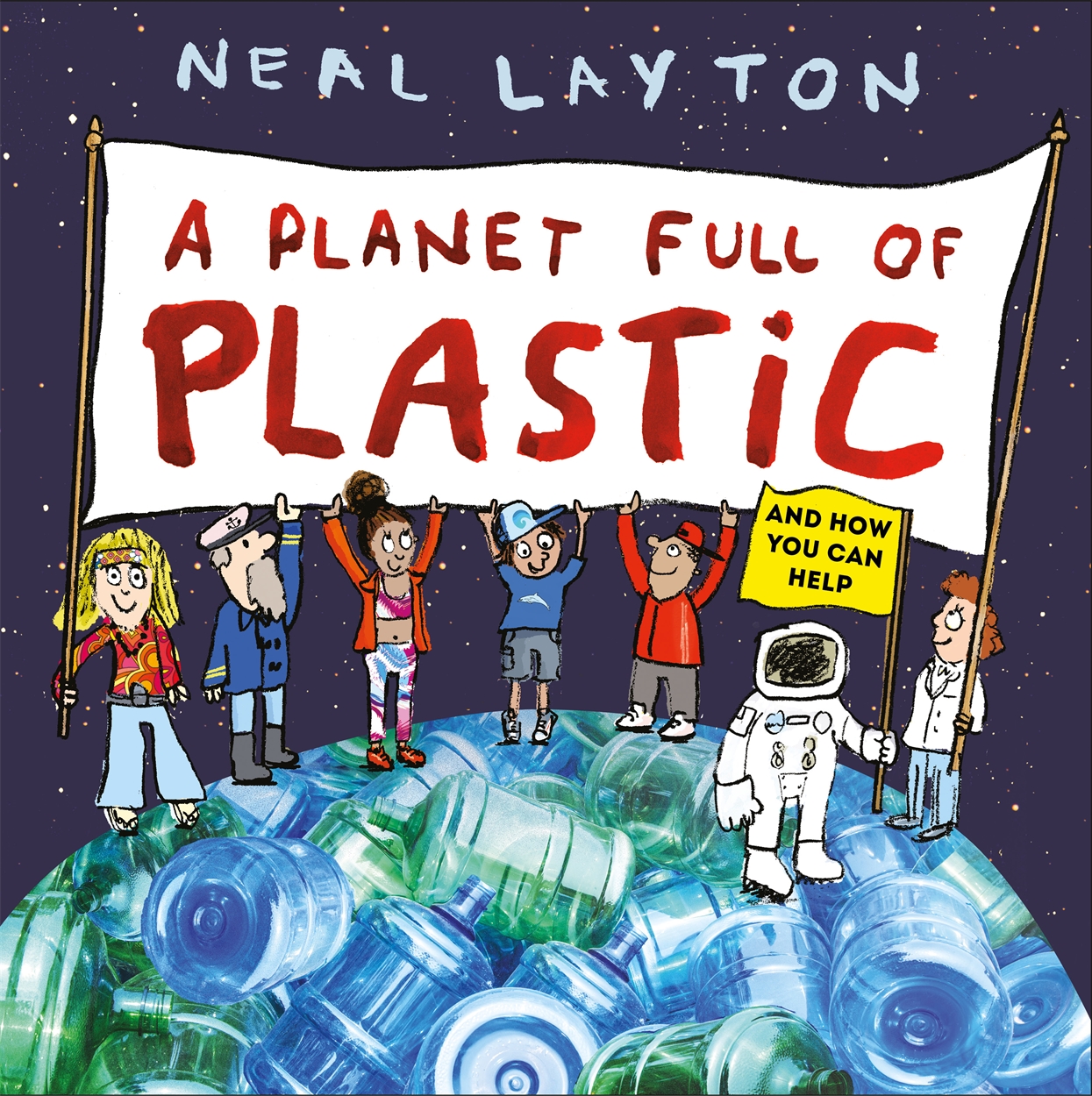 A Planet Full of Plastic by Neal Layton | Hachette UK