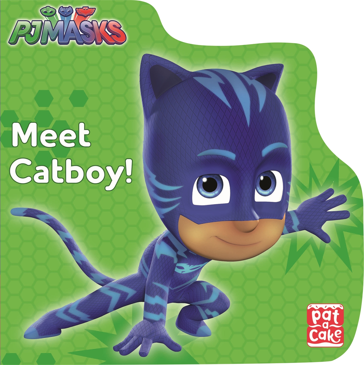 PJ Masks: Meet Catboy! by Pat-a-Cake | Hachette UK