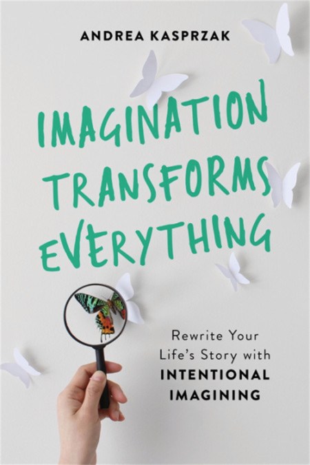 Imagination Transforms Everything