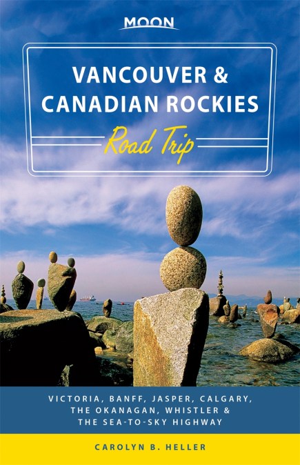 Moon Vancouver & Canadian Rockies Road Trip (First Edition)