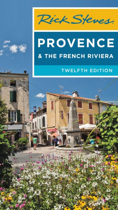 Rick Steves Provence & the French Riviera (12th Edition)
