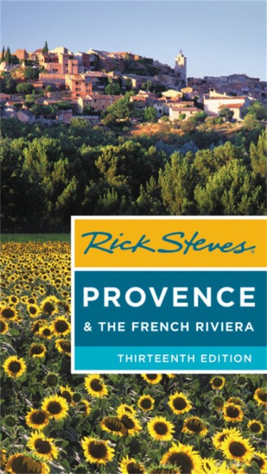 Rick Steves Provence & the French Riviera (Thirteenth Edition)