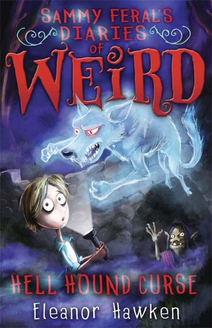 Sammy Feral’s Diaries of Weird: Hell Hound Curse