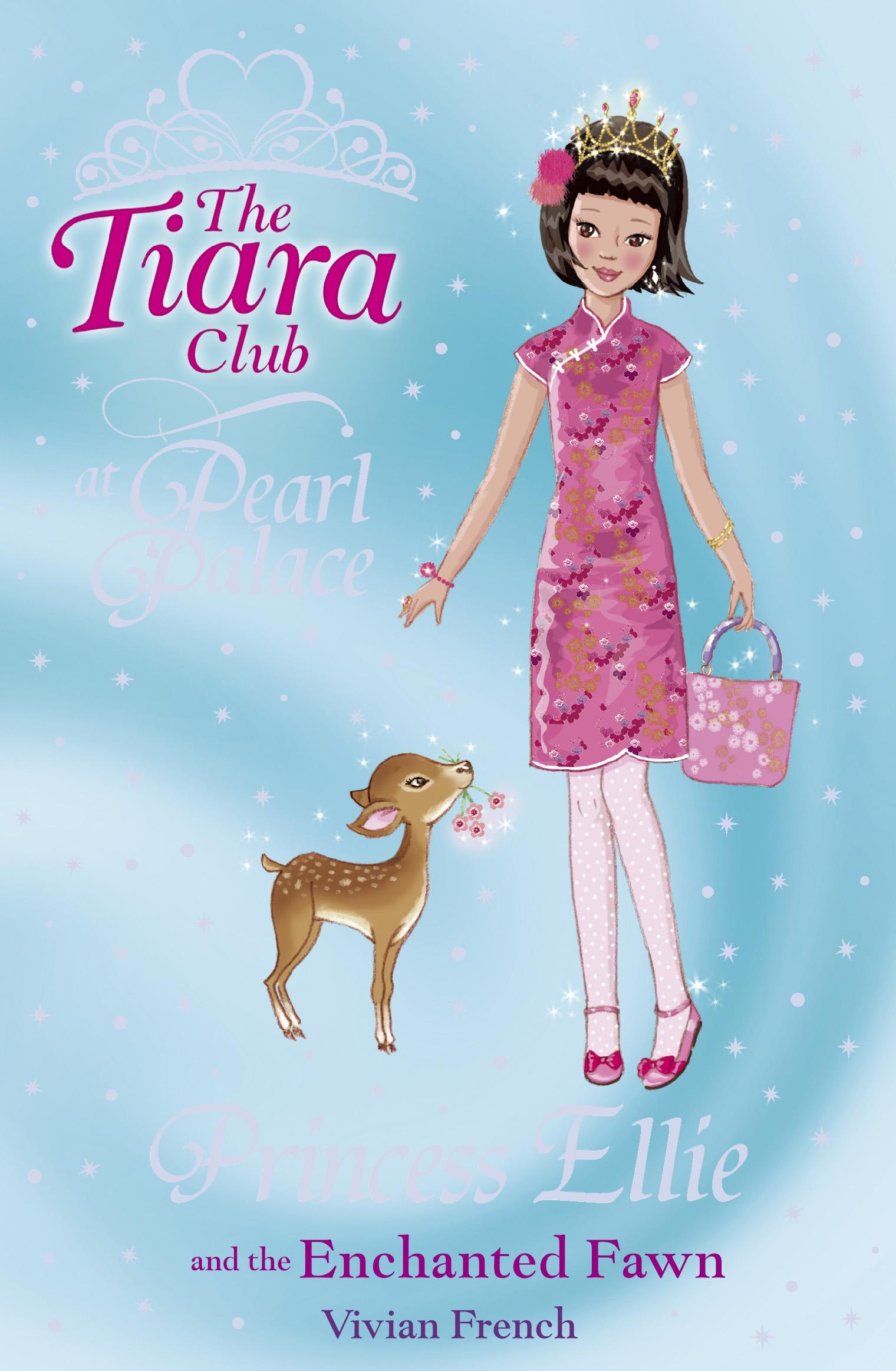 The Tiara Club: Princess Ellie and the Enchanted Fawn by Vivian